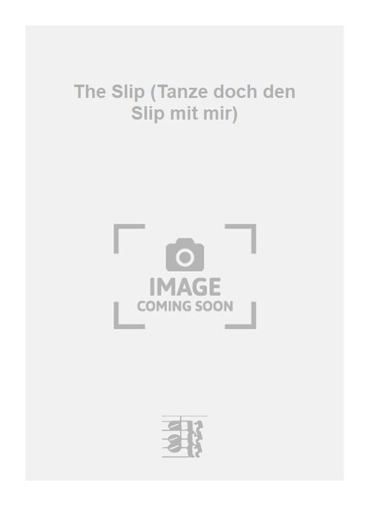The Slip (Tanze doch den Slip mit mir)